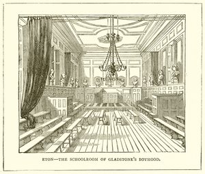Eton--The Schoolroom of Gladstones Boyhood